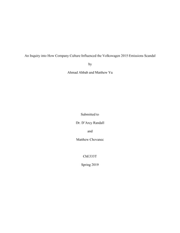 An Inquiry Into How Company Culture Influenced the Volkswagen 2015 Emissions Scandal by Ahmad Ahbab and Matthew Yu Submitted To