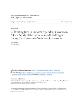 Cultivating Rice in Import Dependent Cameroon: a Case Study of the Successes and Challenges Facing Rice Farmers in Santchou, Cameroon Kim Horwitz SIT Study Abroad