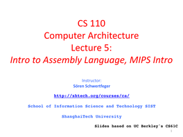 CS 110 Computer Architecture Lecture 5: Intro to Assembly Language, MIPS Intro