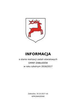 INFORMACJA O Stanie Realizacji Zadań Oświatowych GMINY ZABŁUDÓW W Roku Szkolnym 2016/2017