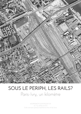 SOUS LE PERIPH, LES RAILS? Paris-Ivry, Un Kilomètre