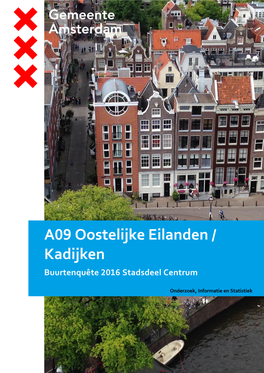 A09 Oostelijke Eilanden / Kadijken Buurtenquête 2016 Stadsdeel Centrum