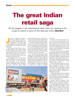 The Great Indian Retail Saga All the Biggies in the International Retail Chain Are Waiting in the Wings to Snatch a Piece of the Retail Pie Writes Shanker