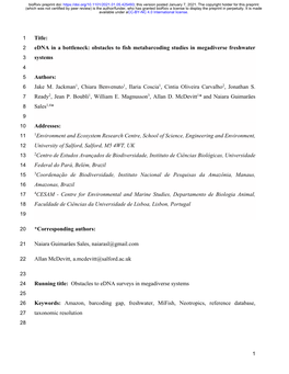 Edna in a Bottleneck: Obstacles to Fish Metabarcoding Studies in Megadiverse Freshwater 3 Systems 4 5 Authors: 6 Jake M