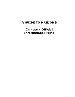 A GUIDE to MAHJONG - Chinese / Official International Rules TABLE of CONTENTS