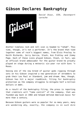 Gibson Declares Bankruptcy