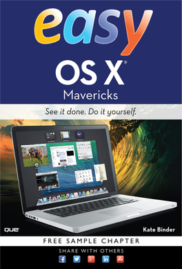 EASY OS X® MAVERICKS Editor-In-Chief Copyright © 2014 by Pearson Education, Inc