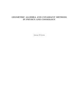 Geometric Algebra and Covariant Methods in Physics and Cosmology