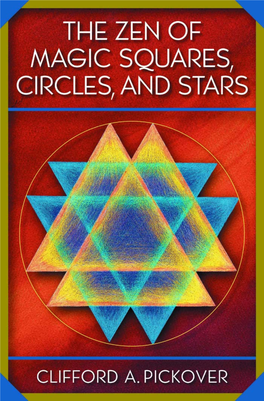 THE ZEN of MAGIC SQUARES, CIRCLES, and STARS Also by Clifford A