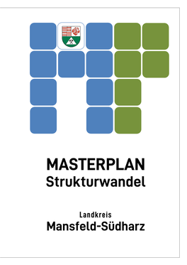Masterplan Strukturwandel Mansfeld-Südharz Ist Kein Abgeschlossenes, Sta- Tisches Dokument