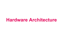 Hardware Architecture