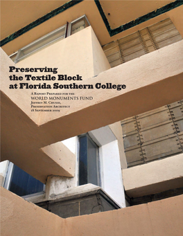 Preserving the Textile Block at Florida Southern College a Report Prepared for the World Monuments Fund Jeffrey M