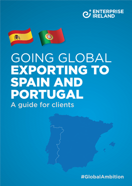 GOING GLOBAL EXPORTING to SPAIN and PORTUGAL a Guide for Clients