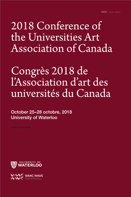 2018 Conference of the Universities Art Association of Canada Congrès 2018 De L’Association D’Art Des Universités Du Canada