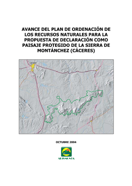 Avance Del Plan De Ordenación De Los Recursos Naturales Para La Propuesta De Declaración Como Paisaje Protegido De La Sierra De Montánchez (Cáceres)