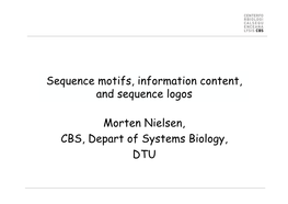 Sequence Motifs, Information Content, and Sequence Logos Morten