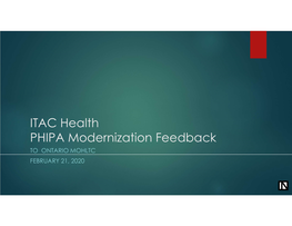 ITAC Health PHIPA Modernization Feedback to ONTARIO MOHLTC FEBRUARY 21, 2020 Summary 2