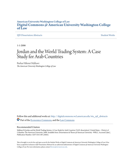 Jordan and the World Trading System: a Case Study for Arab Countries Bashar Hikmet Malkawi the American University Washington College of Law