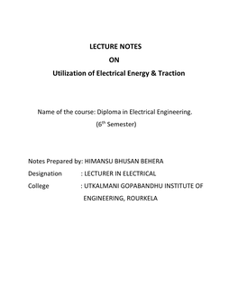 LECTURE NOTES on Utilization of Electrical Energy & Traction