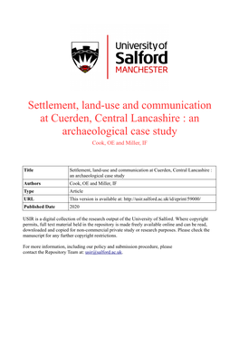 Settlement, Land-Use and Communication at Cuerden, Central Lancashire : an Archaeological Case Study Cook, OE and Miller, IF