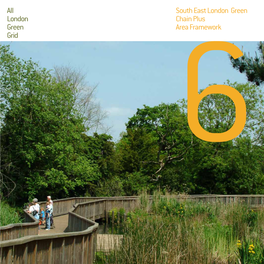 South East London Green Chain Plus Area Framework in 2007, Substantial Progress Has Been Made in the Development of the Open Space Network in the Area