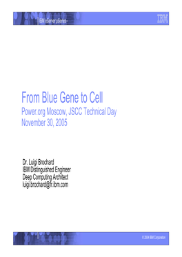 From Blue Gene to Cell Power.Org Moscow, JSCC Technical Day November 30, 2005