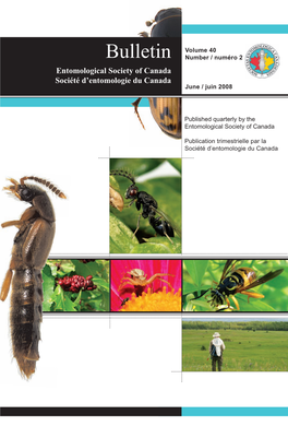 Bulletin Number / Numéro 2 Entomological Society of Canada Société D’Entomologie Du Canada June / Juin 2008
