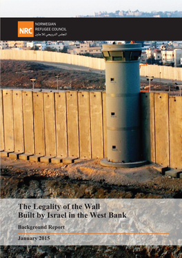 The Legality of the Wall Built by Israel in the West Bank Background Report