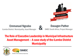 The Role of Executive Leadership in Municipal Infrastructure Asset Management – a Case Study of the Ilembe District Municipality Local Government & Asset Management