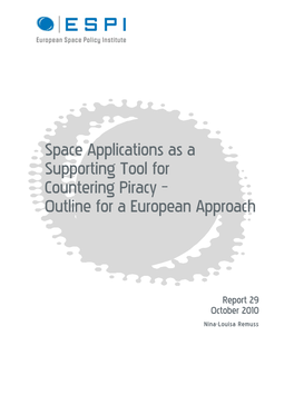 Space Applications As a Supporting Tool for Countering Piracy – Outline for a European Approach