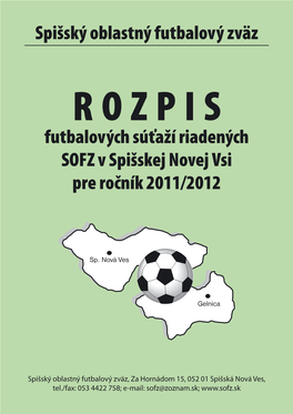 ROZPIS Futbalových Súťaží Riadených SOFZ V Spišskej Novej Vsi Pre Ročník 2011/2012
