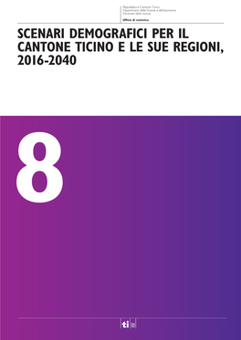 Scenari Demografici Per Il Cantone Ticino E Le Sue Regioni, 2016-2040