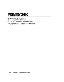 IGP® / VGL Emulation Code V™ Graphics Language Programmer's Reference Manual Line Matrix Series Printers