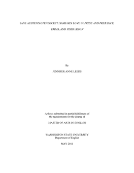 JANE AUSTEN's OPEN SECRET: SAME-SEX LOVE in PRIDE and PREJUDICE, EMMA, and PERSUASION by JENNIFER ANNE LEEDS a Thesis Submitte