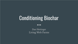 Conditioning Biochar