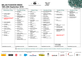 MILAN FASHION WEEK 18Th-24Th September 2018 Calendario Definitivo - Milano, 6 Settembre 2018 - Aggiornamento Al 18/09/18 FASHION SHOWS Wednesday 19 Sep