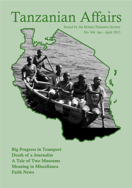 Issued by the Britain-Tanzania Society No 104 Jan - April 2013