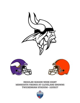 Regular Season Week Eight Minnesota Vikings at Cleveland Browns Twickenham Stadium • 10/29/17 Week 8 - Minnesota Vikings Vs