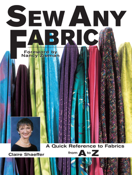 Sew Any Fabric Provides Practical, Clear Information for Novices and Inspiration for More Experienced Sewers Who Are Looking for New Ideas and Techniques