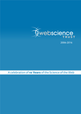 A Celebration of 10 Years of the Science of the Web WEB SCIENCE TRUST BOARD Board Members