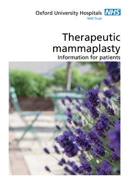 Therapeutic Mammaplasty Information for Patients the Aim of This Booklet Is to Give You Some General Information About Your Surgery