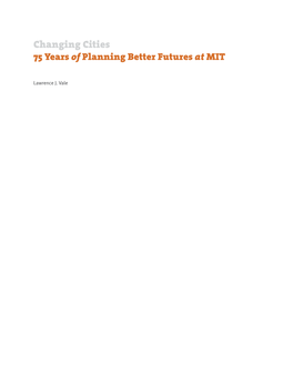 Changing Cities: 75 Years of Planning Better Futures at MIT / Lawrence J