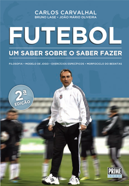 CARLOS CARVALHAL CARLOS CARVALHAL BRUNO LAGE • JOÃO MÁRIO OLIVEIRA Possui a Quali Cação UEFA - PRO Licence Atribuida Pela FPF (4Th Grade PRO Coaching Award)