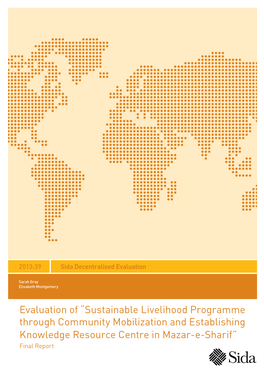 Evaluation of “Sustainable Livelihood Programme Through Community Mobilization and Establishing Knowledge Resource Centre in Mazar-E-Sharif” Final Report