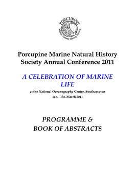 Porcupine Marine Natural History Society Annual Conference 2011 a CELEBRATION of MARINE LIFE at the National Oceanography Centre, Southampton