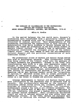 THE IDEOLOGY of ILLIBERALISM in the PROFESSIONS: LEFTIST and RIGHTIST RADICALISM AMONG HUNGARIAN DOCTORS, LAWYERS, and ENGINEERS, 1918-45 M'ria M