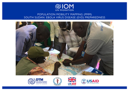 Population Mobility Mapping (Pmm) South Sudan: Ebola Virus Disease (Evd) Preparedness