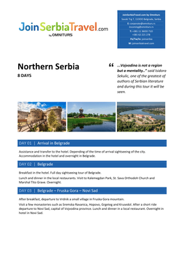 Northern Serbia “ but a Mentality..” Said Isidora 8 DAYS Sekulic, One of the Greatest of Authors of Serbian Literature and During This Tour It Will Be Seen