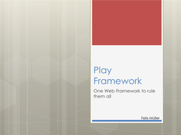 Play Framework One Web Framework to Rule Them All
