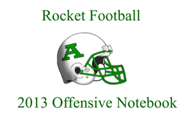 Rocket Football 2013 Offensive Notebook